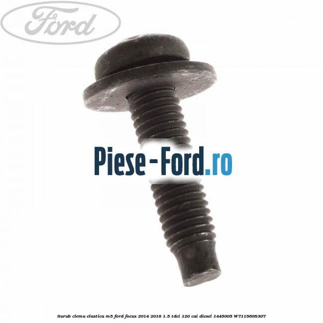 Surub clema elastica M5 Ford Focus 2014-2018 1.5 TDCi 120 cai diesel