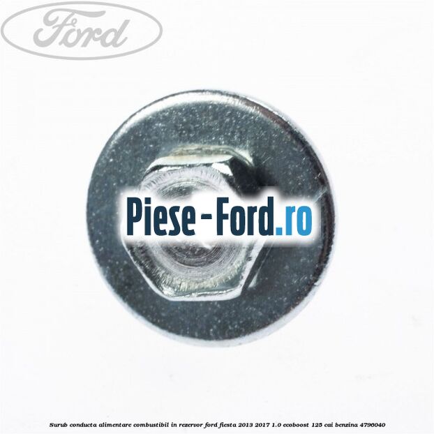 Surub conducta alimentare combustibil, in rezervor Ford Fiesta 2013-2017 1.0 EcoBoost 125 cai benzina