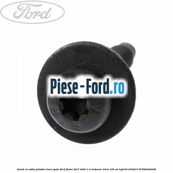 Surub cu saiba prindere bara spate Ford Fiesta 2017-2023 1.0 EcoBoost mHEV 125 cai Hybrid #4F65FC26B1