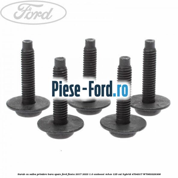 Surub cu saiba prindere bara spate Ford Fiesta 2017-2023 1.0 EcoBoost mHEV 125 cai Hybrid #4F65FC26B1