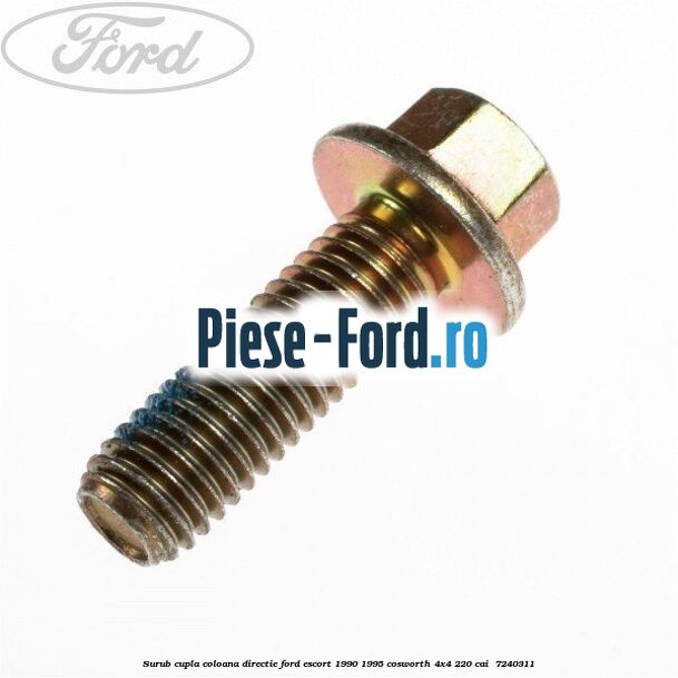 Surub cupla coloana directie Ford Escort 1990-1995 Cosworth 4x4 220 cai #BE2B1E2F5C