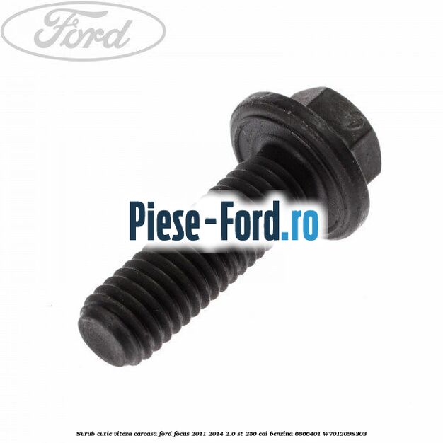 Surub cutie viteza, carcasa Ford Focus 2011-2014 2.0 ST 250 cai benzina #A162D72559