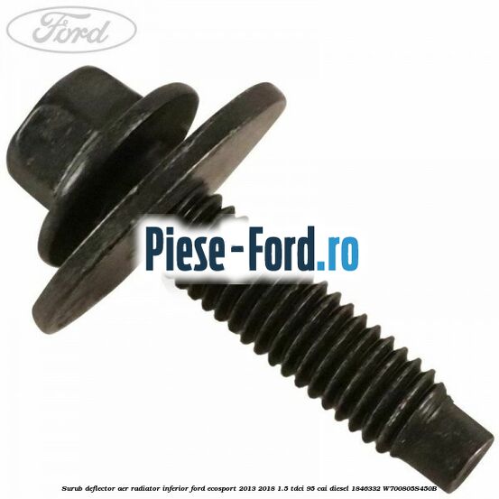 Surub deflector aer radiator inferior Ford EcoSport 2013-2018 1.5 TDCi 95 cai diesel #C6932EF1A2