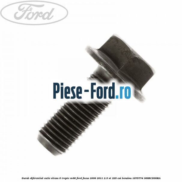 Surub diferential cutie viteza 6 trepte M66 Ford Focus 2008-2011 2.5 ST 225 cai benzina #1BFABC261E