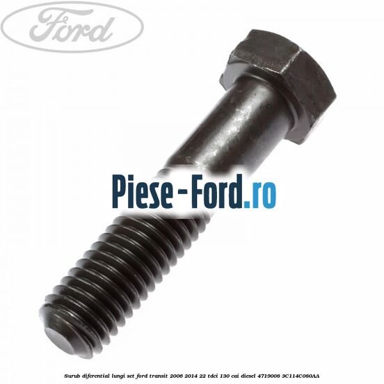 Surub diferential lungi set Ford Transit 2006-2014 2.2 TDCi 130 cai #E4F96608A8
