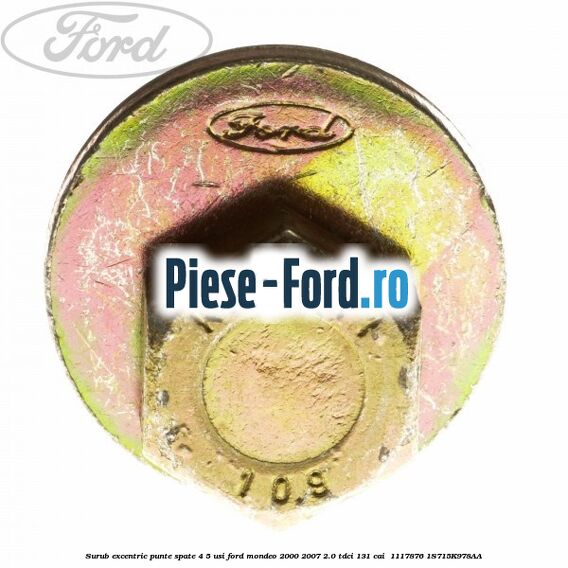 Surub excentric punte spate 4/5 usi Ford Mondeo 2000-2007 2.0 TDCi 131 cai  #ABCE435492
