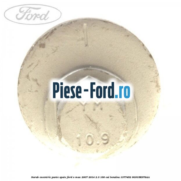 Surub excentric punte spate Ford S-Max 2007-2014 2.3 160 cai benzina