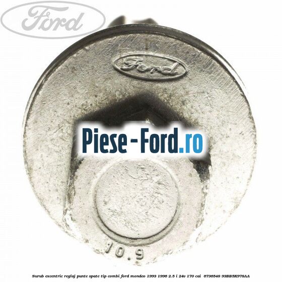 Surub excentric reglaj punte spate tip combi Ford Mondeo 1993-1996 2.5 i 24V 170 cai  #D861E8B5CB