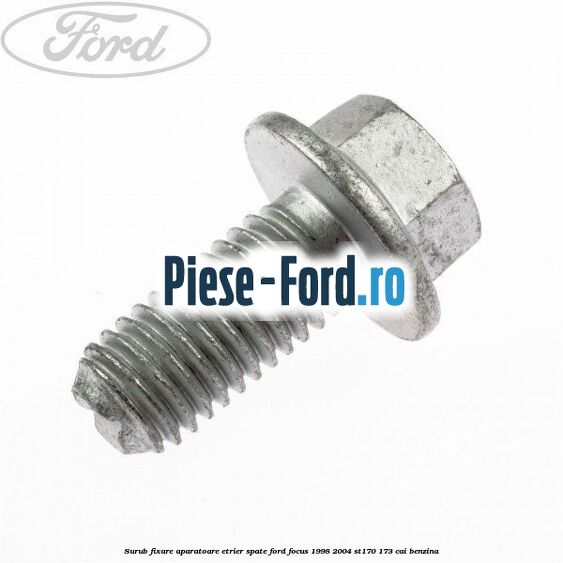 Surub fixare aparatoare etrier spate Ford Focus 1998-2004 ST170 173 cai benzina