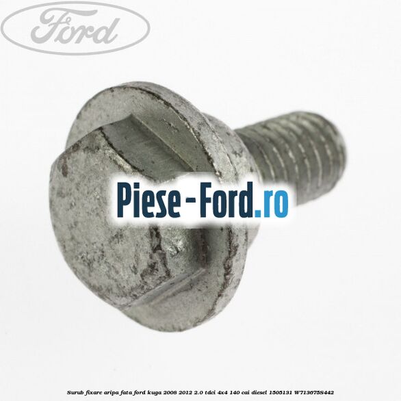 Surub fixare aripa fata Ford Kuga 2008-2012 2.0 TDCI 4x4 140 cai diesel