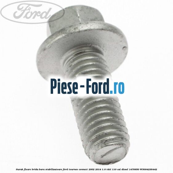 Surub fixare brida bara stabilizatoare Ford Tourneo Connect 2002-2014 1.8 TDCi 110 cai diesel