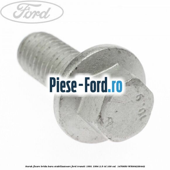 Surub fixare brida bara stabilizatoare Ford Transit 1991-1994 2.5 TD 100 cai  #4C88AAE99E