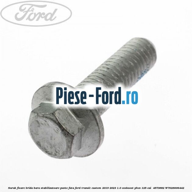 Surub fixare brida bara stabilizatoare punte fata Ford Transit Custom 2019-2023 1.0 EcoBoost PHEV 125 cai  #ACB9420020