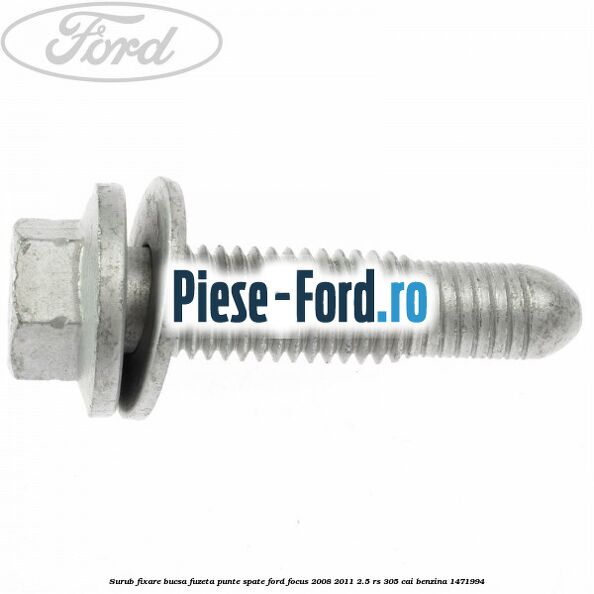 Surub fixare bucsa fuzeta punte spate Ford Focus 2008-2011 2.5 RS 305 cai