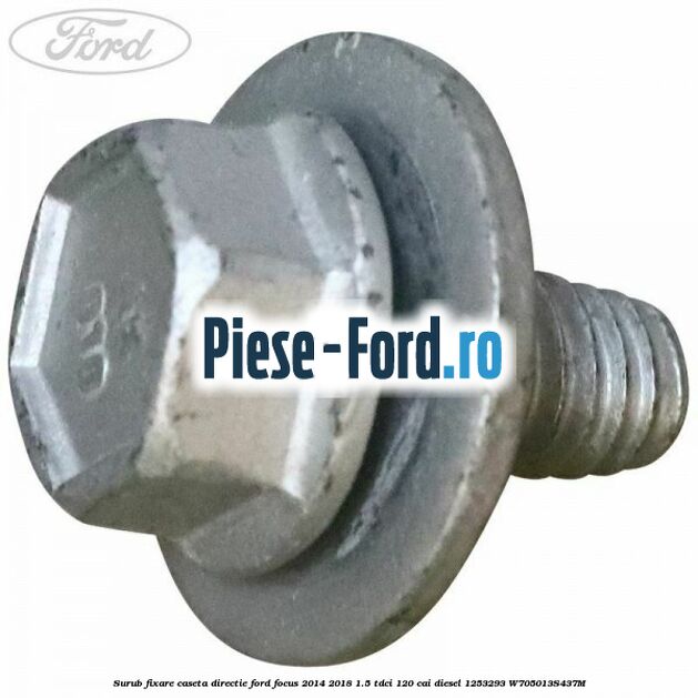 Surub fixare caseta directie Ford Focus 2014-2018 1.5 TDCi 120 cai diesel