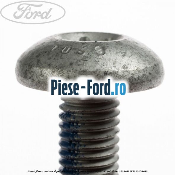 Surub fixare centura siguranta Ford Fiesta 2013-2017 1.6 TDCi 95 cai diesel