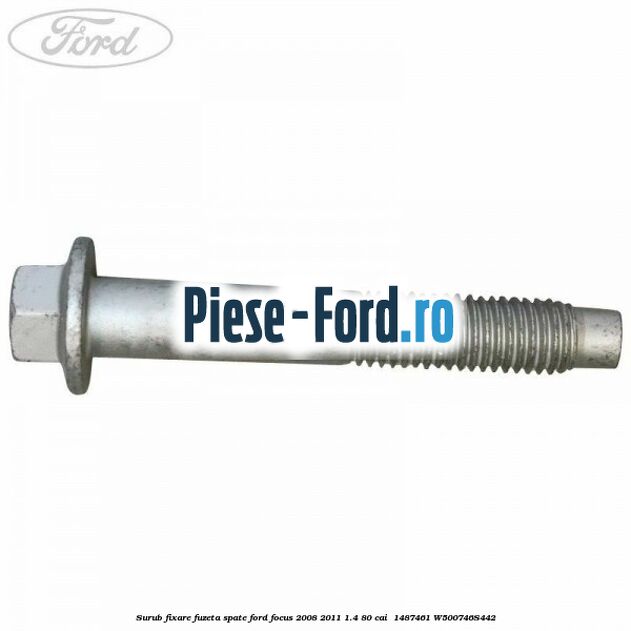Surub fixare fuzeta spate Ford Focus 2008-2011 1.4 80 cai  #9D28C447E2