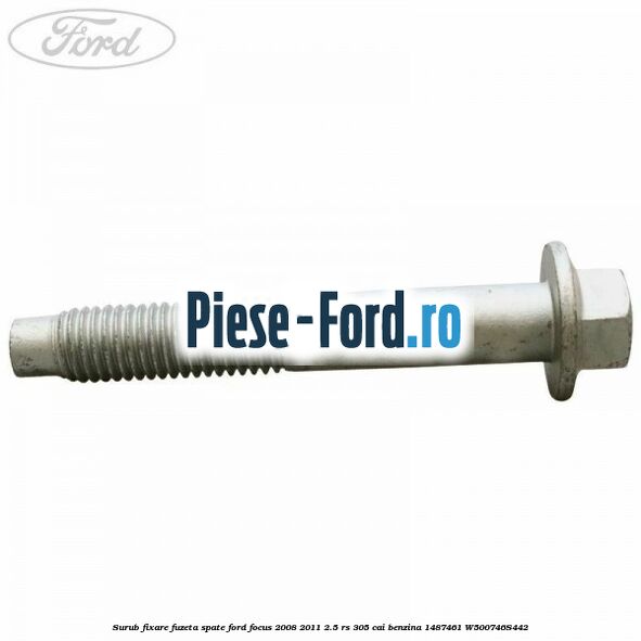 Surub fixare fuzeta spate Ford Focus 2008-2011 2.5 RS 305 cai benzina