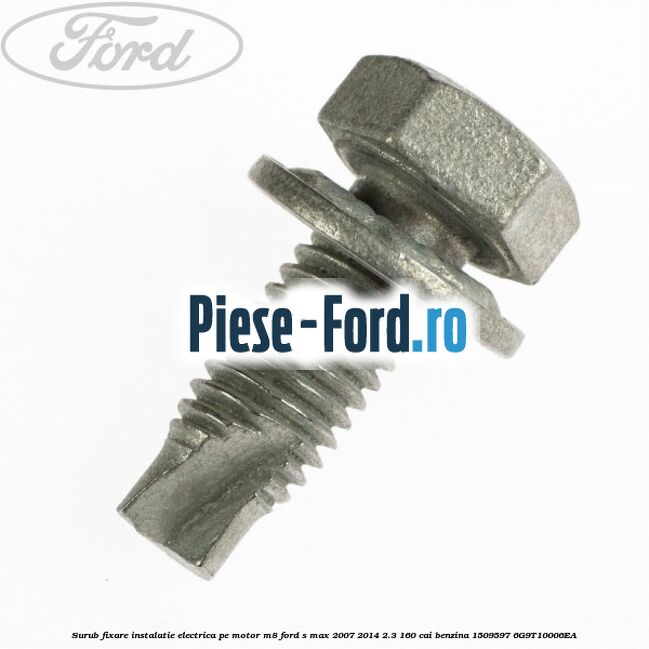 Surub fixare instalatie electrica Ford S-Max 2007-2014 2.3 160 cai benzina