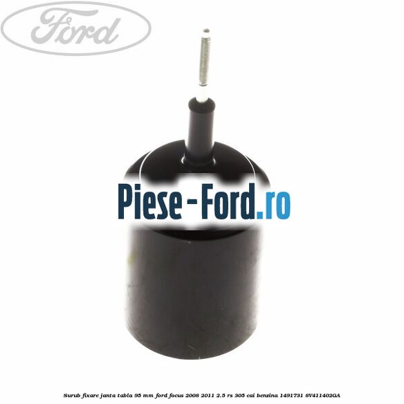 Surub fixare janta tabla 95 mm Ford Focus 2008-2011 2.5 RS 305 cai benzina