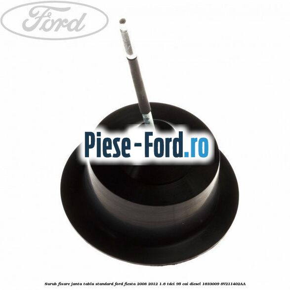 Surub fixare janta tabla standard Ford Fiesta 2008-2012 1.6 TDCi 95 cai diesel