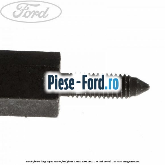Surub fixare lung capac motor Ford Focus C-Max 2003-2007 1.6 TDCi 90 cai  #40604B08BF