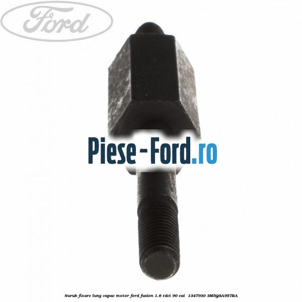 Surub fixare lung capac motor Ford Fusion 1.6 TDCi 90 cai  #F8EF3A4A8E