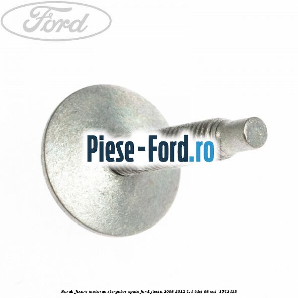 Surub fixare motoras stergator spate Ford Fiesta 2008-2012 1.4 TDCi 68 cai  #7B549C1686