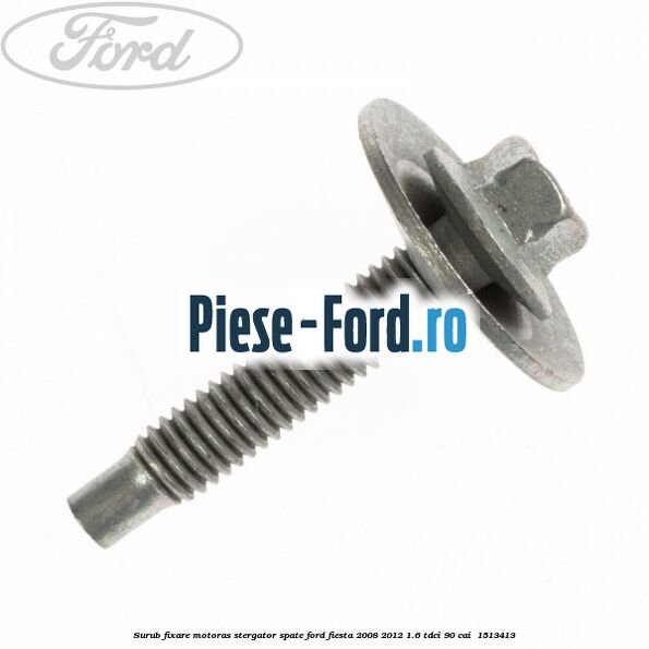 Surub fixare motoras stergator spate Ford Fiesta 2008-2012 1.6 TDCi 90 cai  #AA88A538CB