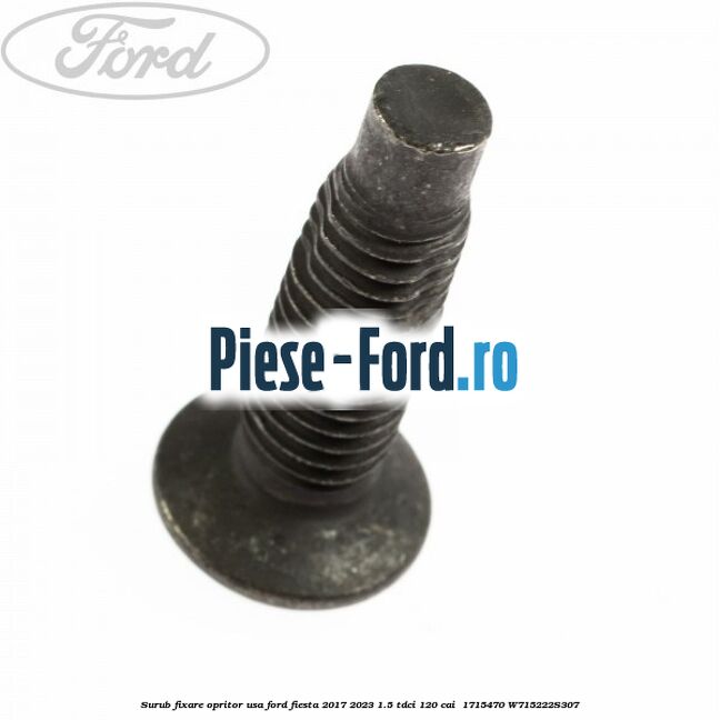 Surub fixare opritor usa Ford Fiesta 2017-2023 1.5 TDCi 120 cai  #75B502D9BC