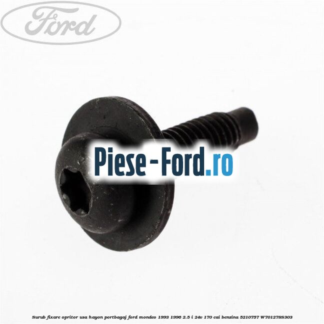 Surub fixare elemente interior Ford Mondeo 1993-1996 2.5 i 24V 170 cai benzina