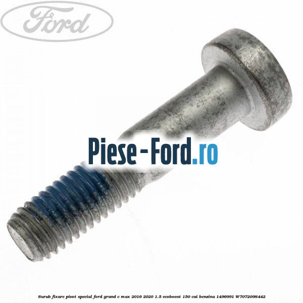 Surub fixare pivot special Ford Grand C-Max 2016-2020 1.5 EcoBoost 150 cai benzina #B56BFEF962