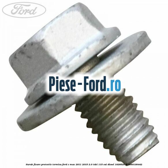Surub fixare protectie termica Ford C-Max 2011-2015 2.0 TDCi 115 cai diesel