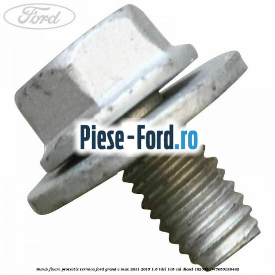 Surub fixare protectie termica Ford Grand C-Max 2011-2015 1.6 TDCi 115 cai diesel