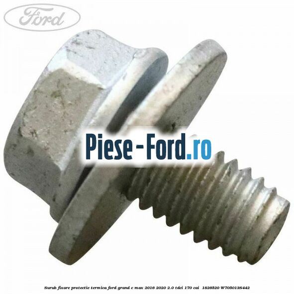 Surub fixare protectie termica Ford Grand C-Max 2016-2020 2.0 TDCi 170 cai  #1BB56BD89C