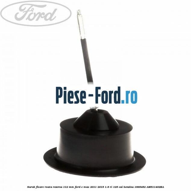 Surub fixare roata rezerva 112 mm Ford C-Max 2011-2015 1.6 Ti 125 cai benzina #9825D6C526