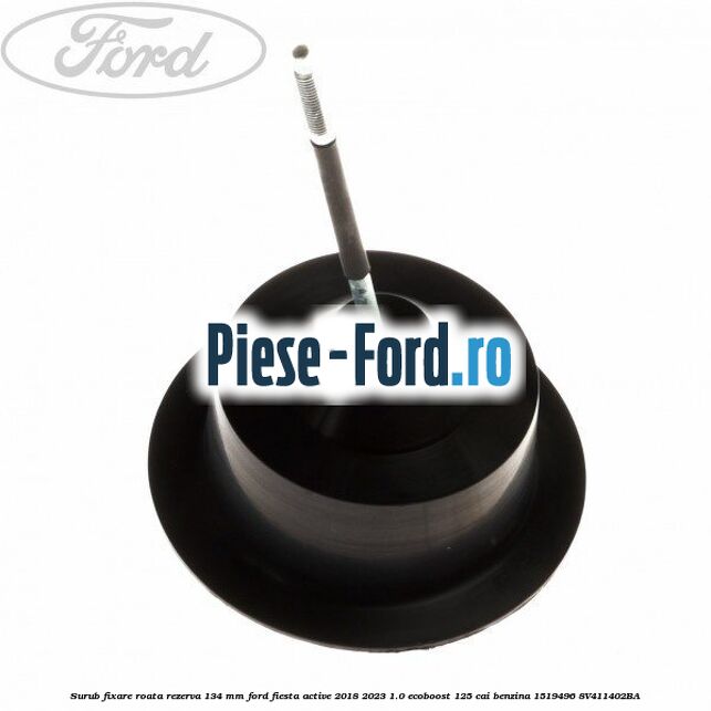 Surub fixare roata rezerva 134 mm Ford Fiesta Active 2018-2023 1.0 EcoBoost 125 cai #F9A8B7C173