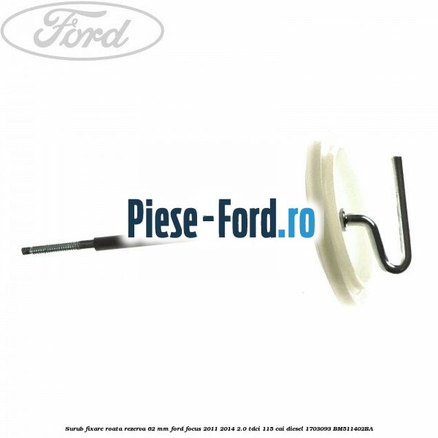 Surub fixare roata rezerva Ford Focus 2011-2014 2.0 TDCi 115 cai diesel