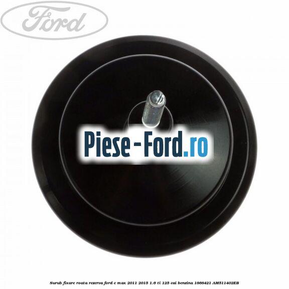 Surub fixare roata rezerva Ford C-Max 2011-2015 1.6 Ti 125 cai benzina #E354DE1267