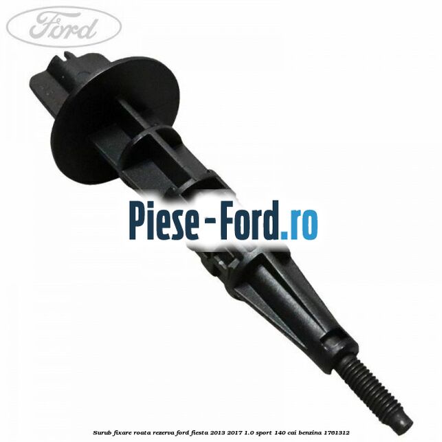 Surub fixare roata rezerva Ford Fiesta 2013-2017 1.0 Sport 140 cai benzina #DCD965B2B5