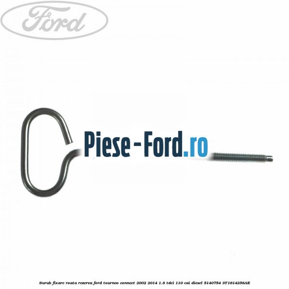 Surub fixare roata rezerva Ford Tourneo Connect 2002-2014 1.8 TDCi 110 cai diesel
