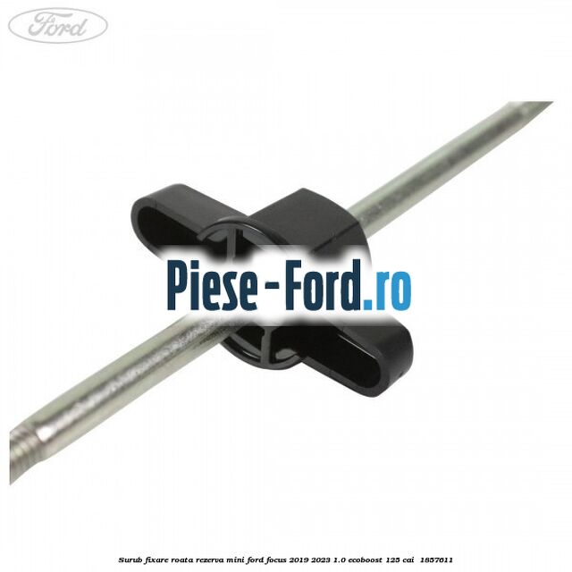 Surub fixare roata rezerva mini Ford Focus 2019-2023 1.0 EcoBoost 125 cai  #14B8A022AD