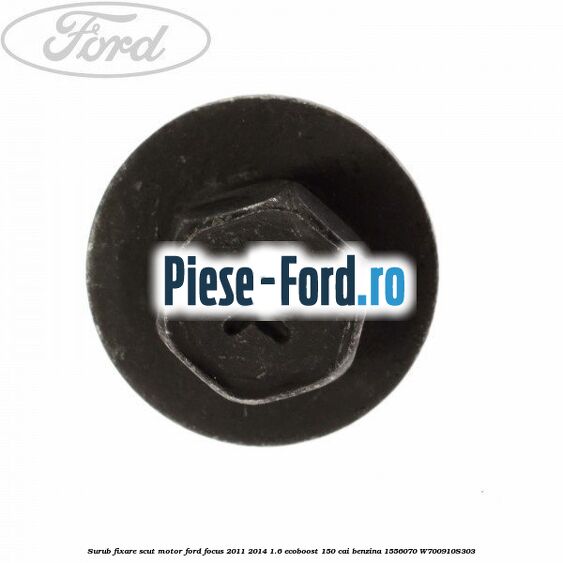 Surub fixare scut motor Ford Focus 2011-2014 1.6 EcoBoost 150 cai benzina #753797A2F2