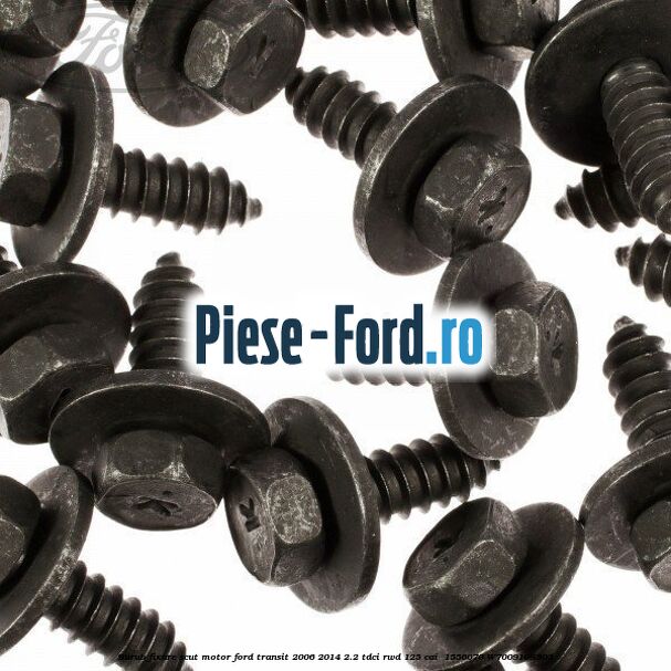 Surub fixare scut motor Ford Transit 2006-2014 2.2 TDCi RWD 125 cai  #52FA384C26
