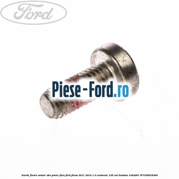 Surub fixare senzor ABS punte fata Ford Focus 2011-2014 1.0 EcoBoost 125 cai benzina #5618A5B7F5