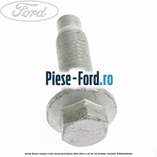 Surub fixare tampon cutie viteze Ford Fiesta 2008-2012 1.25 82 cai benzina