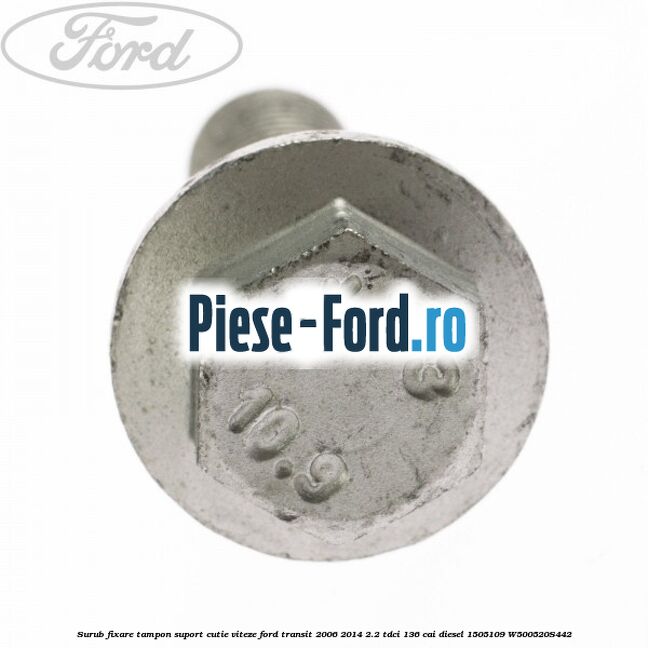 Surub fixare tampon suport cutie viteze Ford Transit 2006-2014 2.2 TDCi 136 cai diesel #2C5D1EDA19
