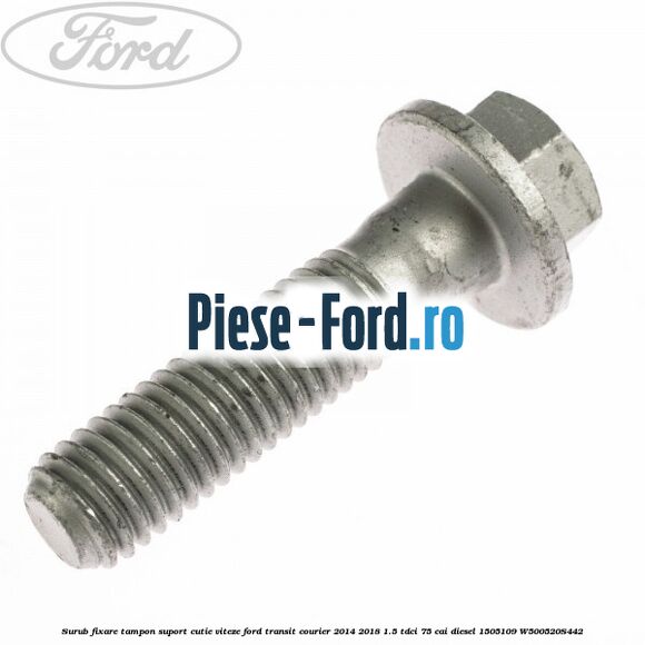 Surub fixare tampon suport cutie viteze Ford Transit Courier 2014-2018 1.5 TDCi 75 cai diesel #96385364B6