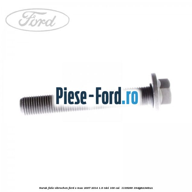 Surub fulie vibrochen Ford S-Max 2007-2014 1.8 TDCi 100 cai  #203711E717