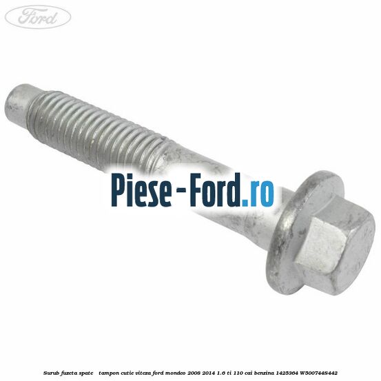 Surub fuzeta spate / tampon cutie viteza Ford Mondeo 2008-2014 1.6 Ti 110 cai benzina